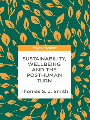cover image of Sustainability, Wellbeing and the Posthuman Turn